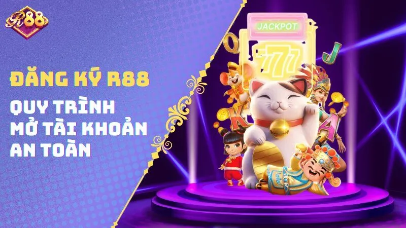 Đăng ký R88 sẽ mở ra nhiều lợi ích cho người chơi