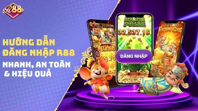 Hướng Dẫn Đăng Nhập R88 Nhanh, An Toàn & Hiệu Quả